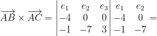 \dpi{120} \overrightarrow{AB}\times \overrightarrow{AC}=\begin{vmatrix} e_{1} &e_{2} & e_{3}\\ -4 & 0 &0 \\ -1 & -7& 3 \end{vmatrix}\begin{matrix} e_{1} & e_{2}\\ -4 &0 \\ -1& -7 \end{matrix}=